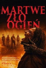 Martwe zło: Ogień – informacje, obsada i gdzie obejrzeć online | eKino