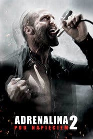 Adrenalina 2. Pod napięciem (2009) Cały Film – eKino