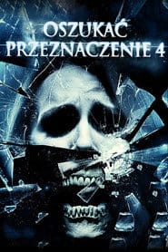 Oszukać przeznaczenie 4 (2009) Cały Film – eKino