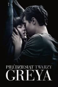 Pięćdziesiąt twarzy Greya (2015) Cały Film – eKino