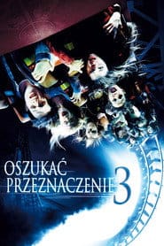 Oszukać przeznaczenie 3 (2006) Cały Film – eKino