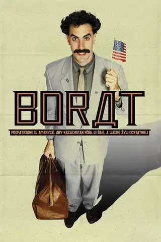 Borat. Podpatrzone w Ameryce, aby Kazachstan Rósł w Siłę, a Ludzie Żyli Dostatniej (2006) Cały Film – eKino